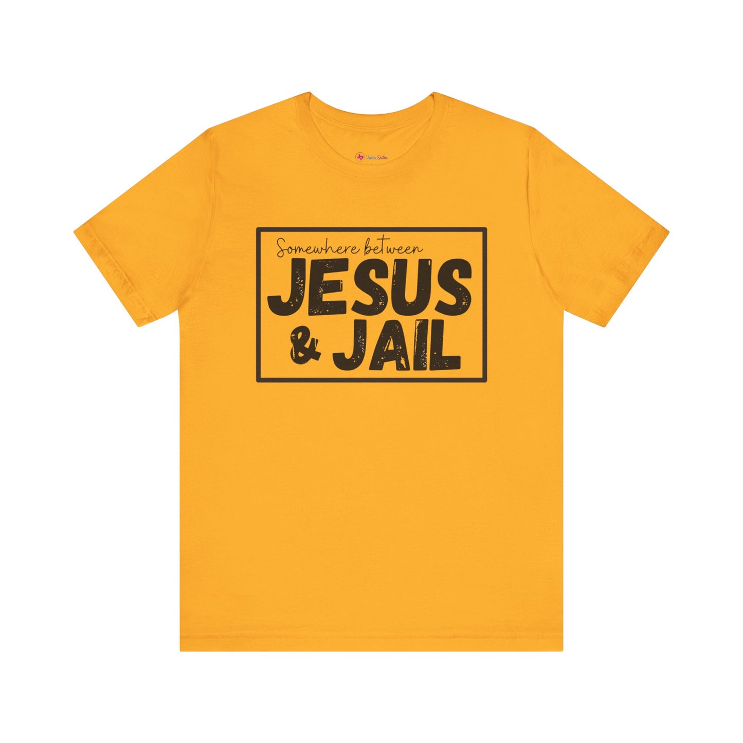 Somewhere Between Jesus and Jail Unisex Tee