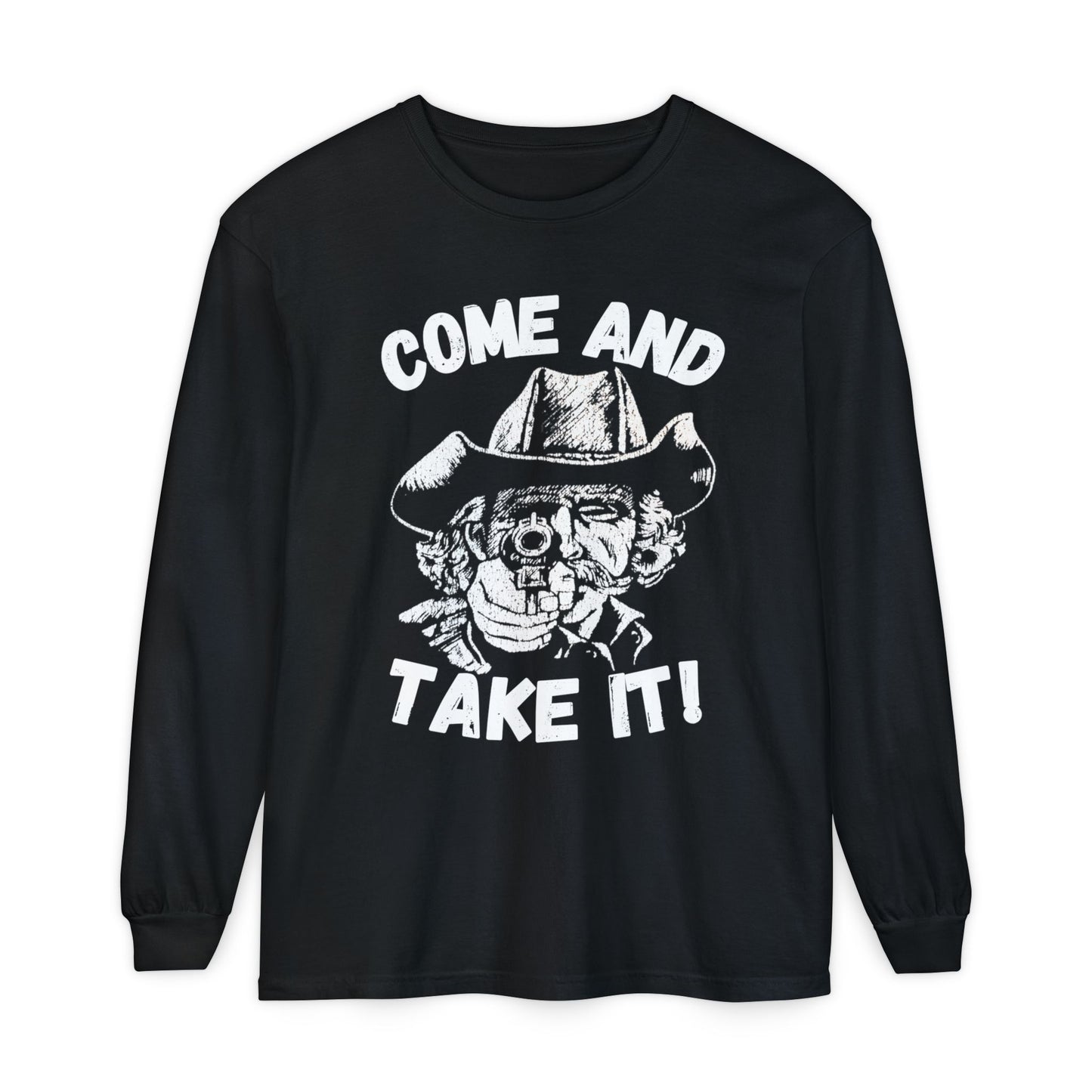 Cowboy Come and Take It Long Sleeve T-Shirt Unisex