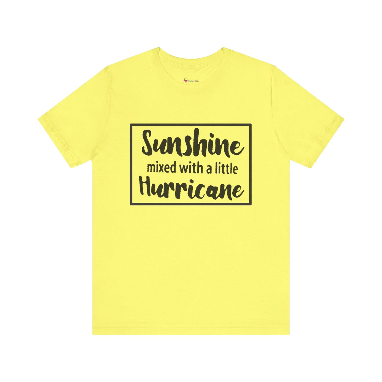 SUNSHINE MIXED WITH A LITTLE HURRICANE T-Shirt