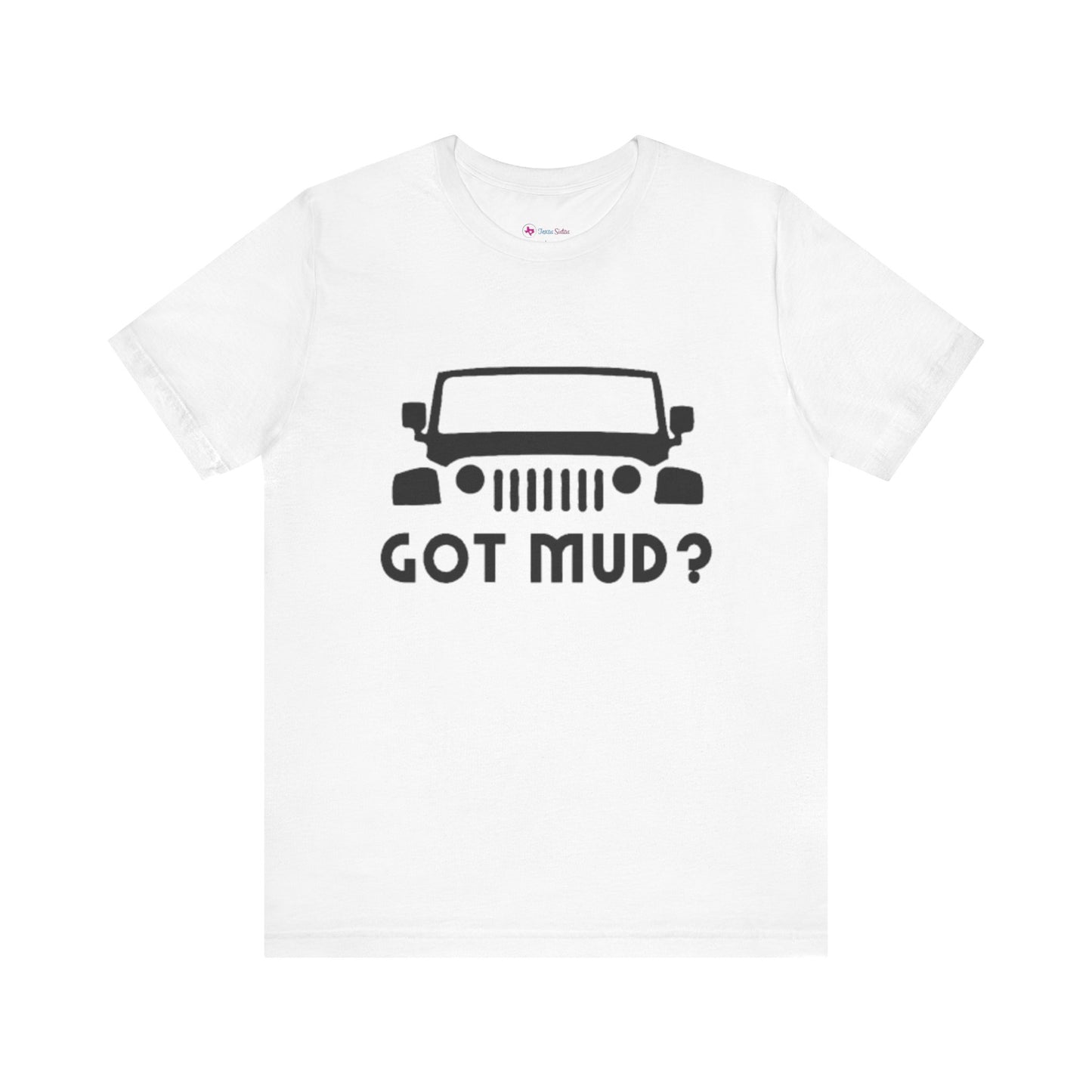 GOT MUD? JEEP T-SHIRT