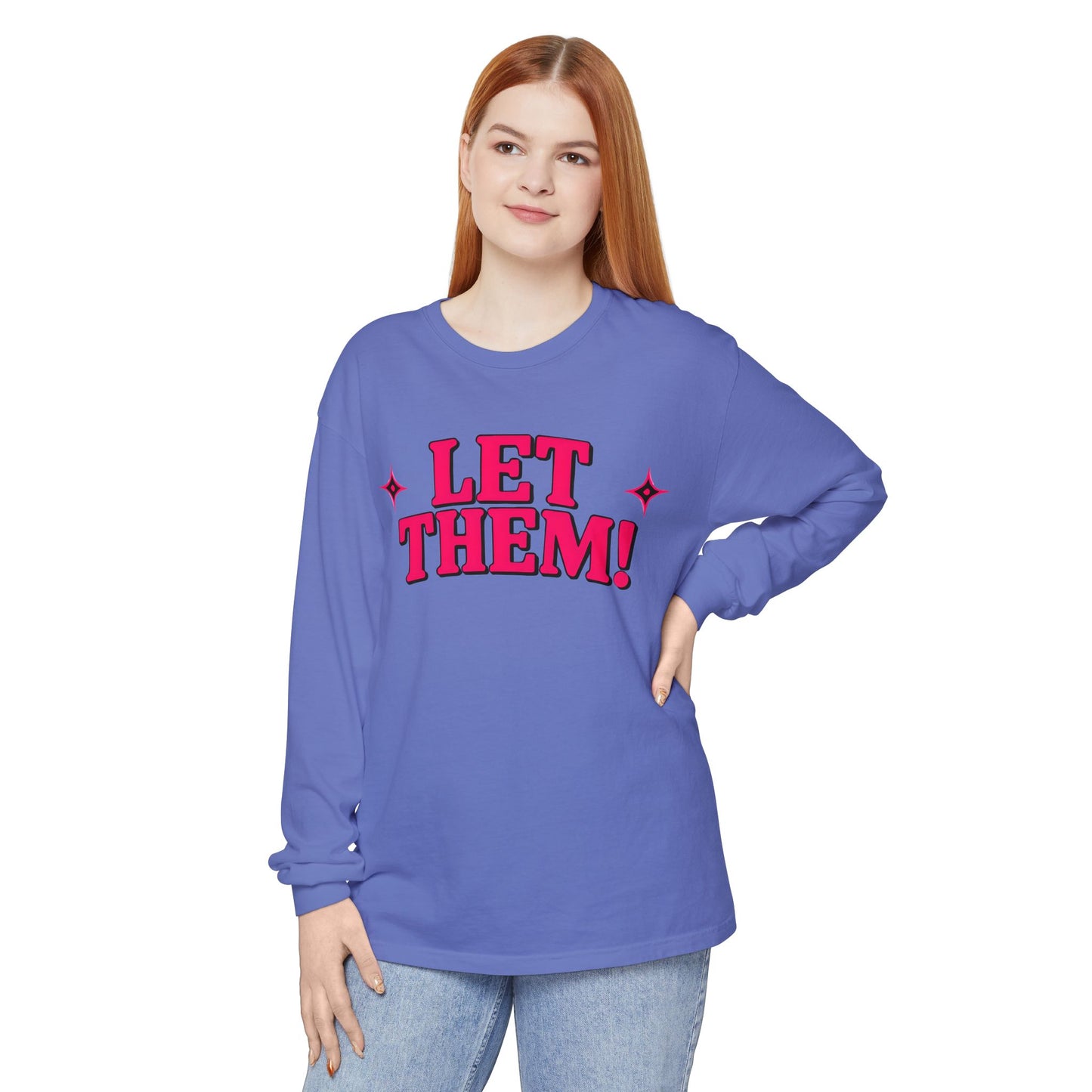 LET THEM Unisex Long Sleeve T-Shirt