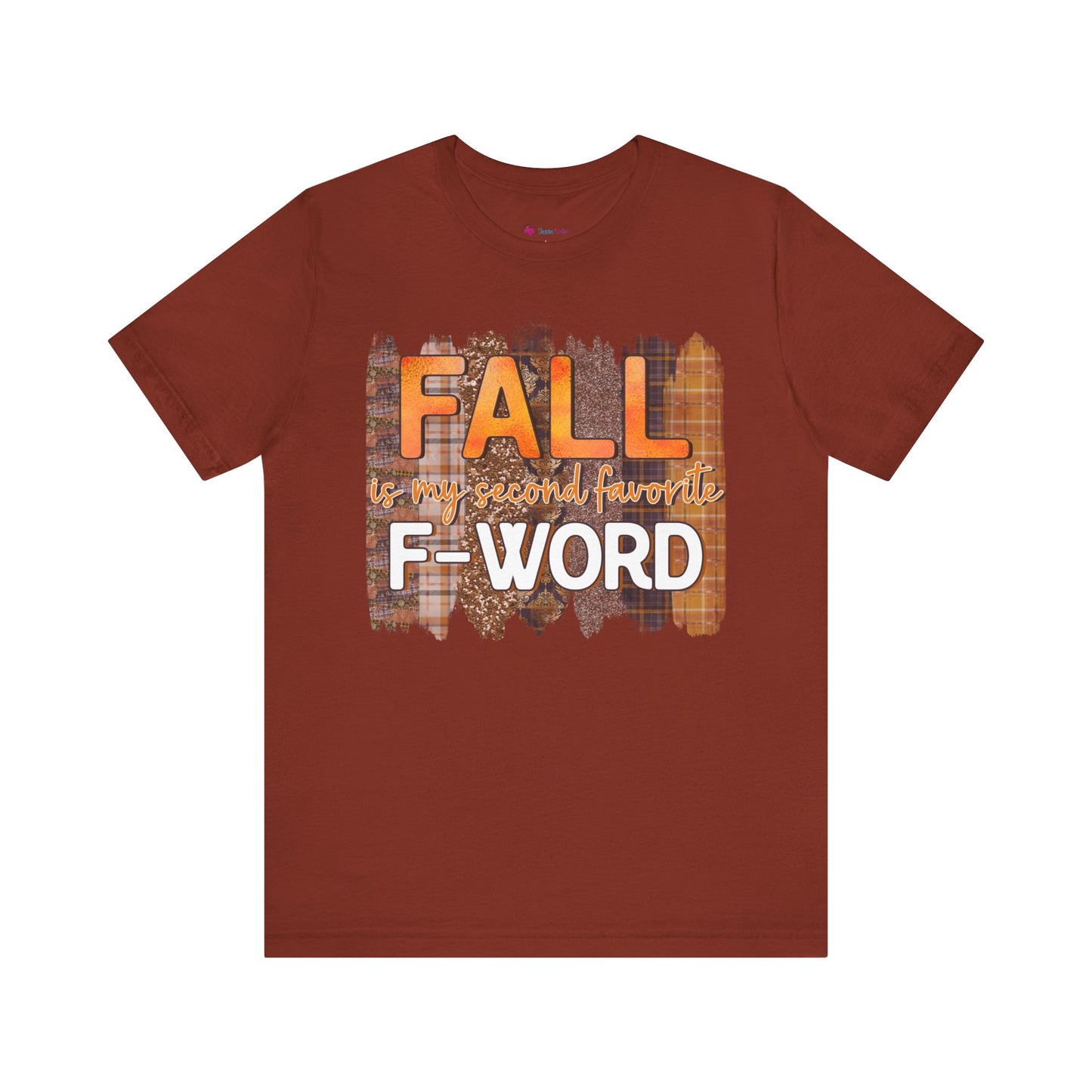 Funny Quote T-Shirt - Unisex Tee - FALL is my second favourite F-Word
