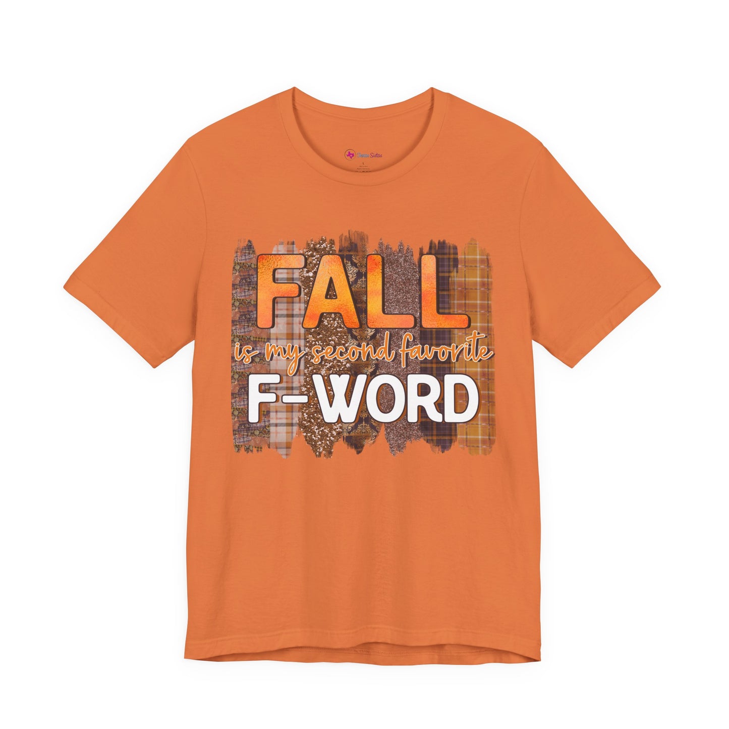 Funny Quote T-Shirt - Unisex Tee - FALL is my second favourite F-Word