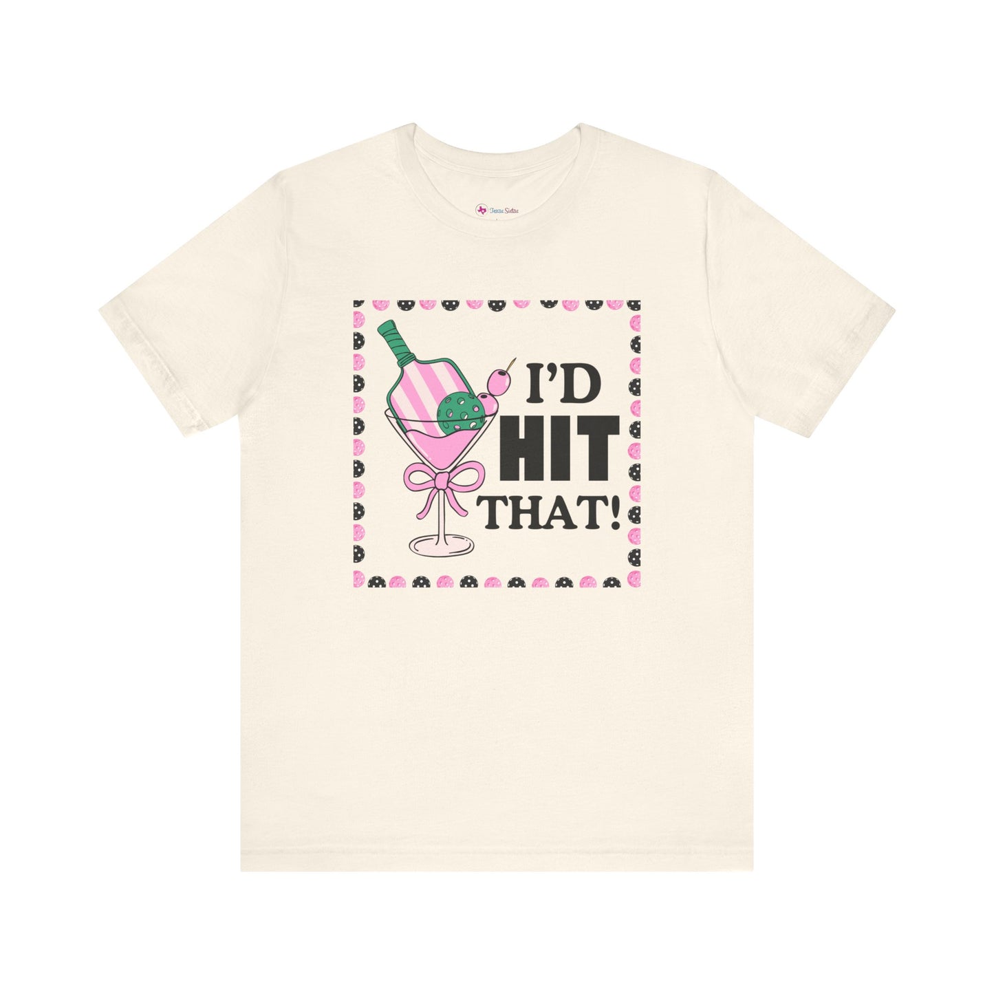 I'D HIT that Pickle Ball Cocktail T-Shirt Unisex