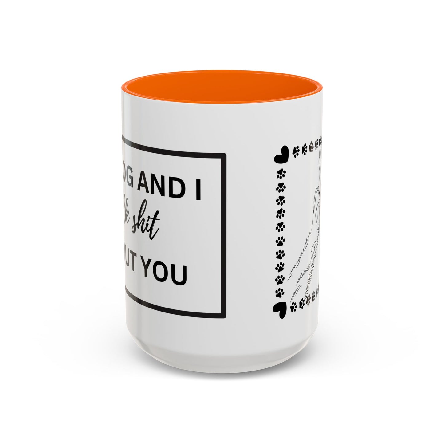 Funny Dog and I Talk Sh*t about you Coffee Mug