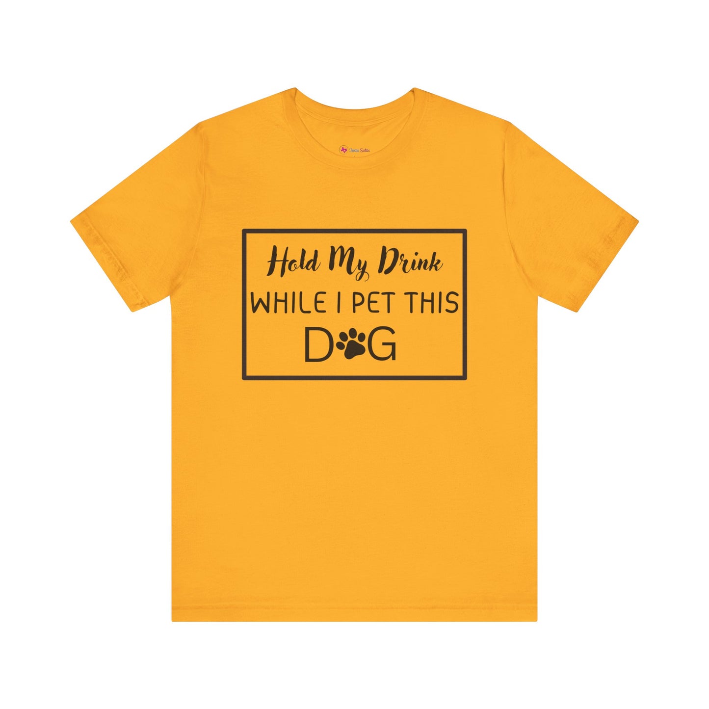 Hold My Drink While I Pet This DOG T-Shirt