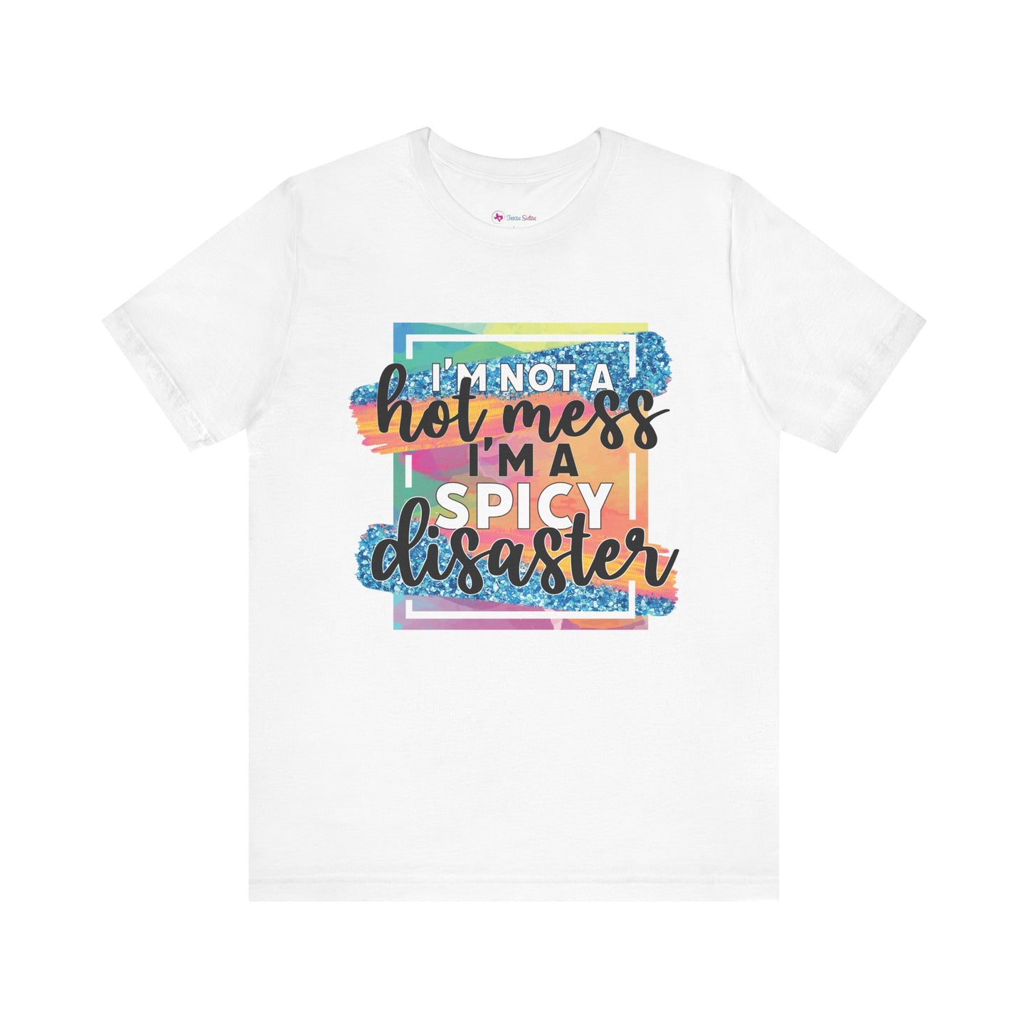 I'm a Spicy Disaster T-Shirt