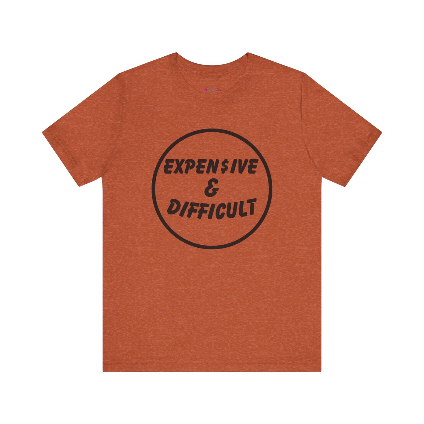 Expensive & Difficult T-Shirt