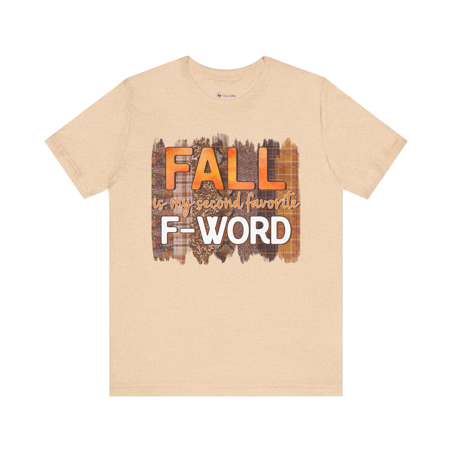 Funny Quote T-Shirt - Unisex Tee - FALL is my second favourite F-Word