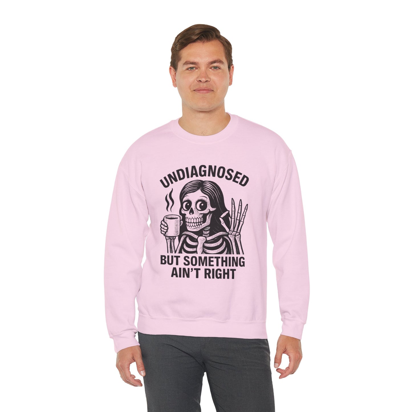 Undiagnosed But Something Ain't Right Skeleton Design Unisex Sweatshirt