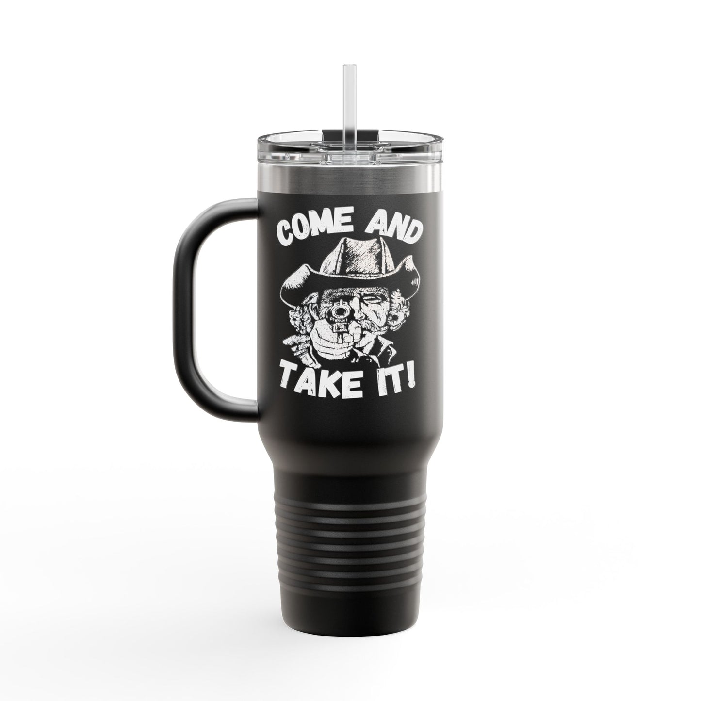 BIG Stainless Steel Come and Take It Insulated Travel Mug