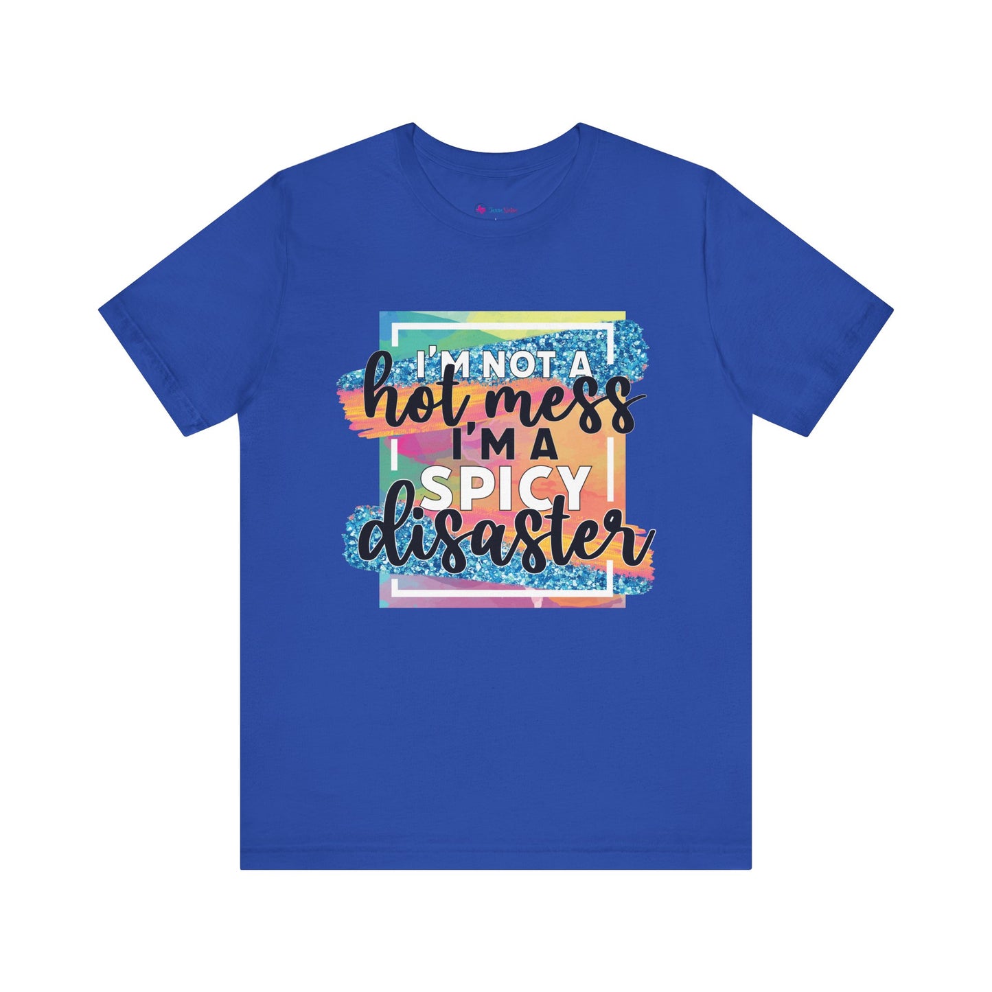 I'm a Spicy Disaster T-Shirt