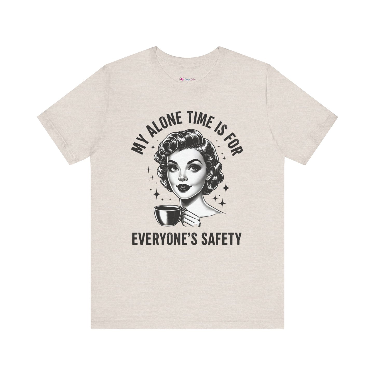 My Alone Time is for Everyone's SAFETY T-Shirt