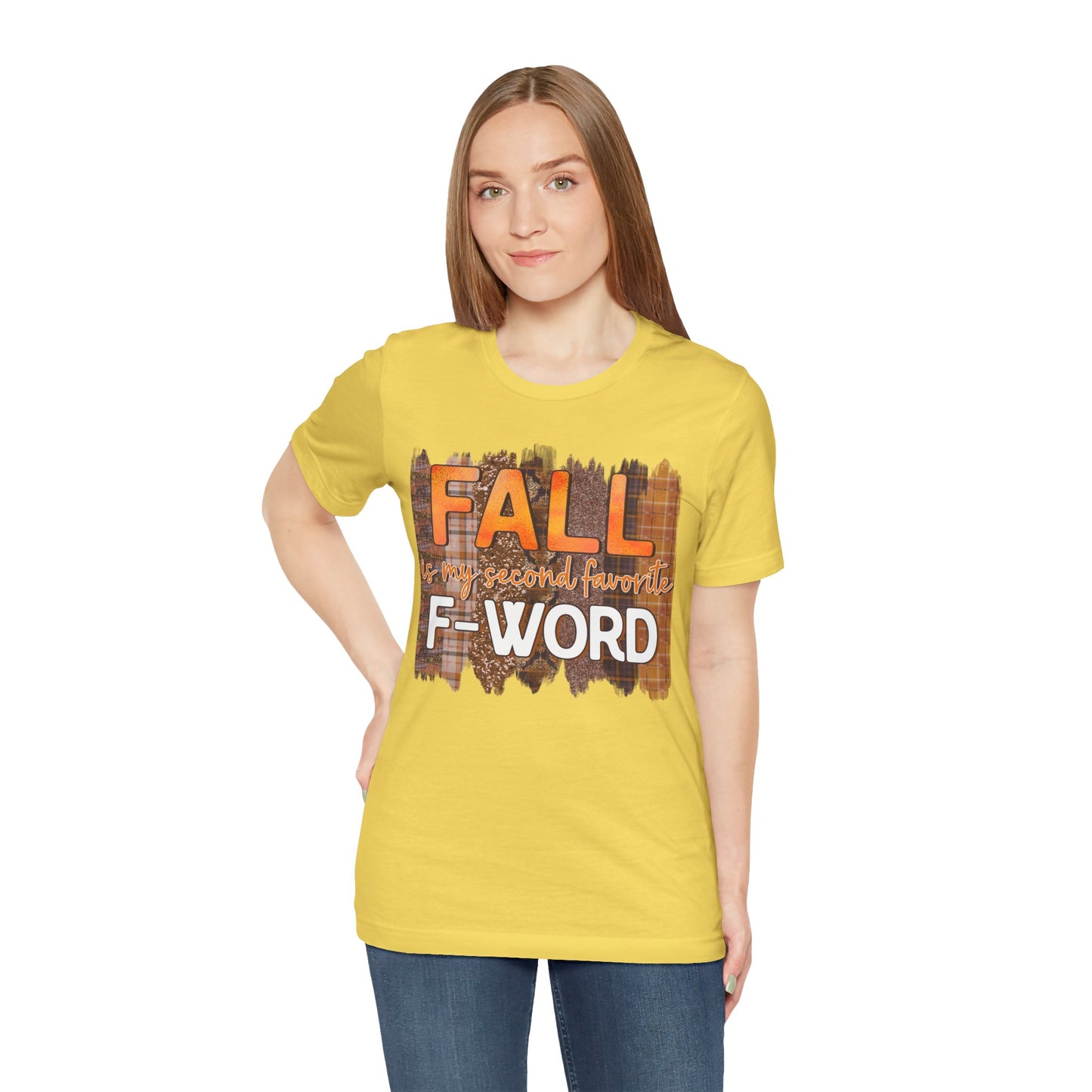 Funny Quote T-Shirt - Unisex Tee - FALL is my second favourite F-Word