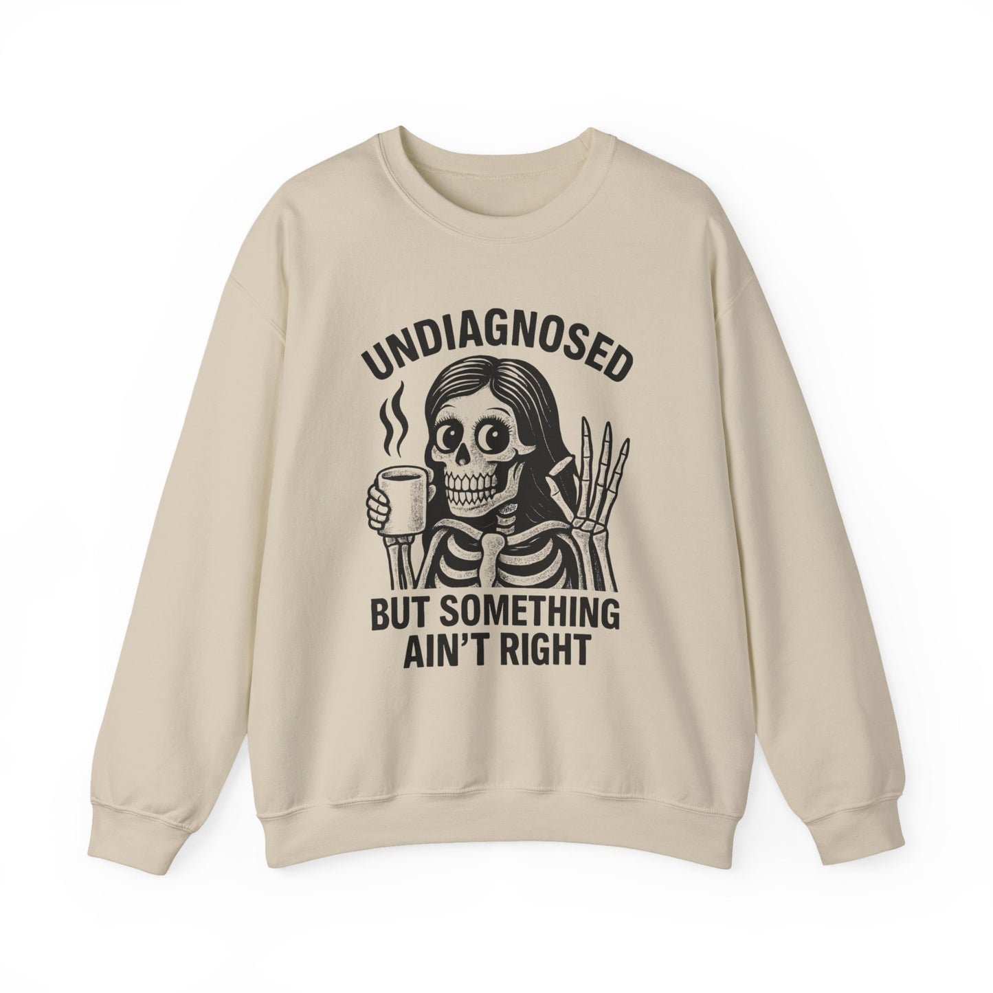 Undiagnosed But Something Ain't Right Skeleton Design Unisex Sweatshirt