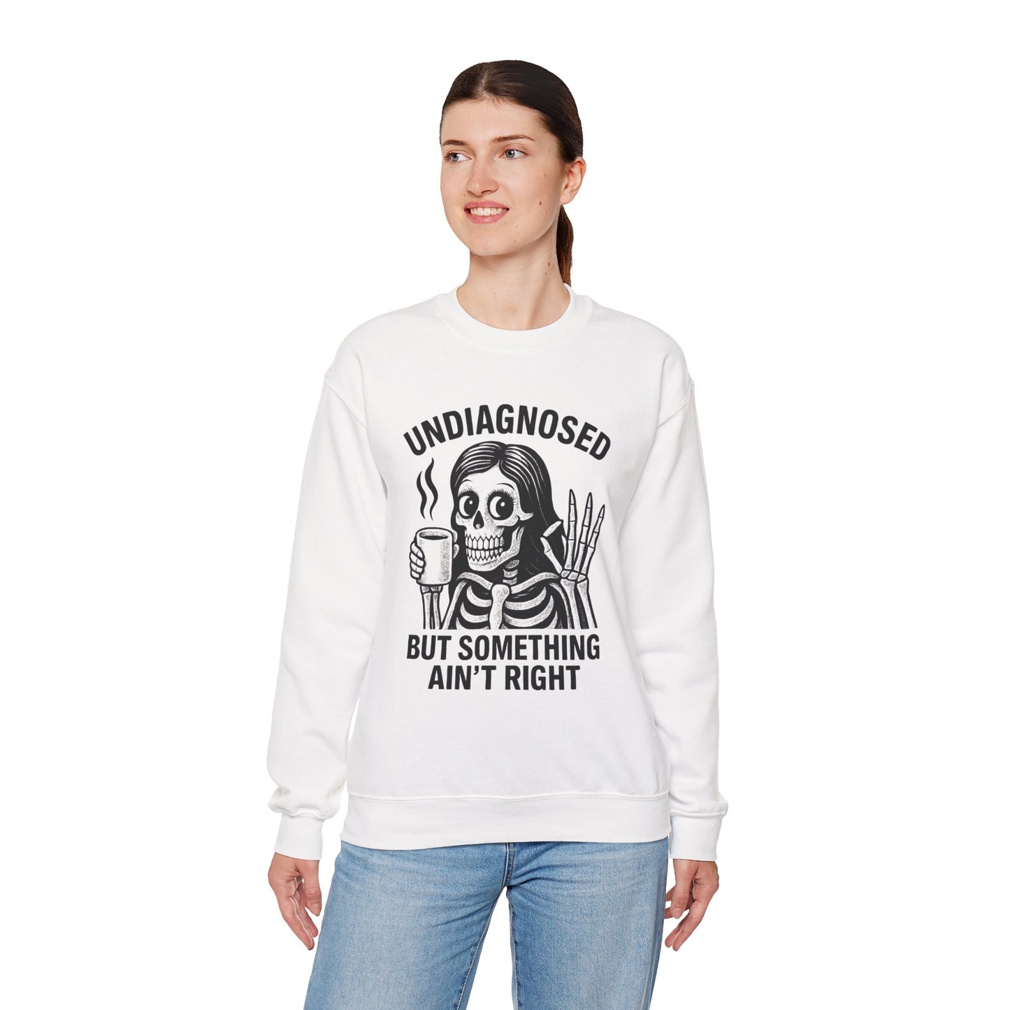 Undiagnosed But Something Ain't Right Skeleton Design Unisex Sweatshirt