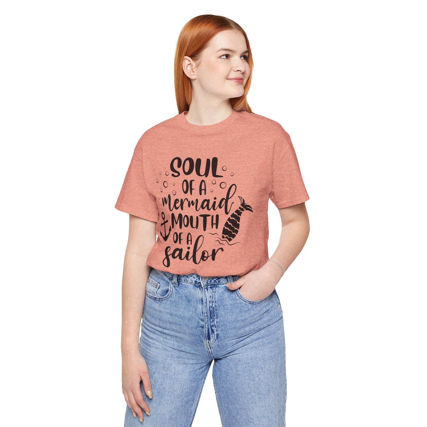 Soul of a Mermaid mouth of a Sailor T-Shirt - Lots of colors