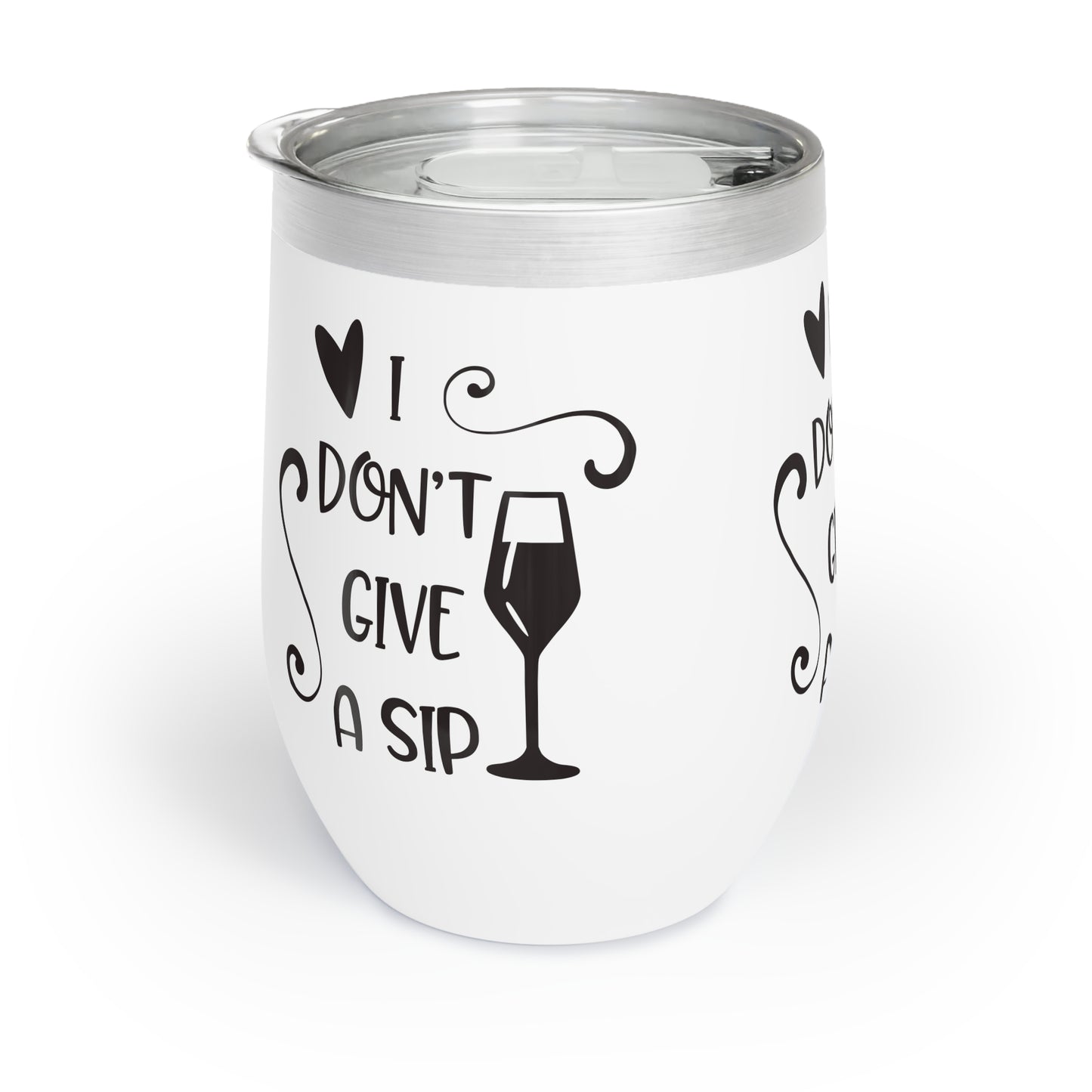 I DON'T GIVE A SIP WINE Cocktail Tumbler