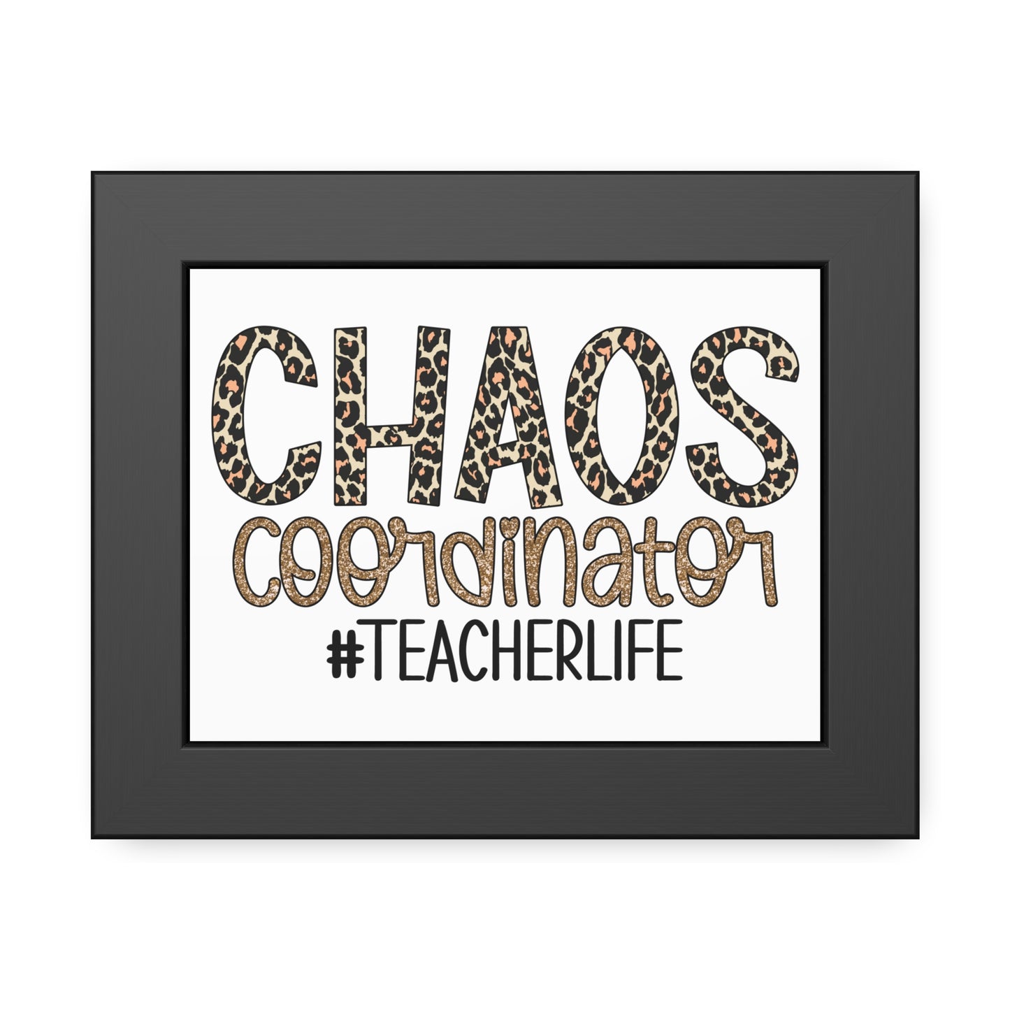 Teacher Life Framed Paper Posters - Chaos Coordinator Decor, Classroom Wall Art, Teacher Gift, Office Print, Inspirational Decor