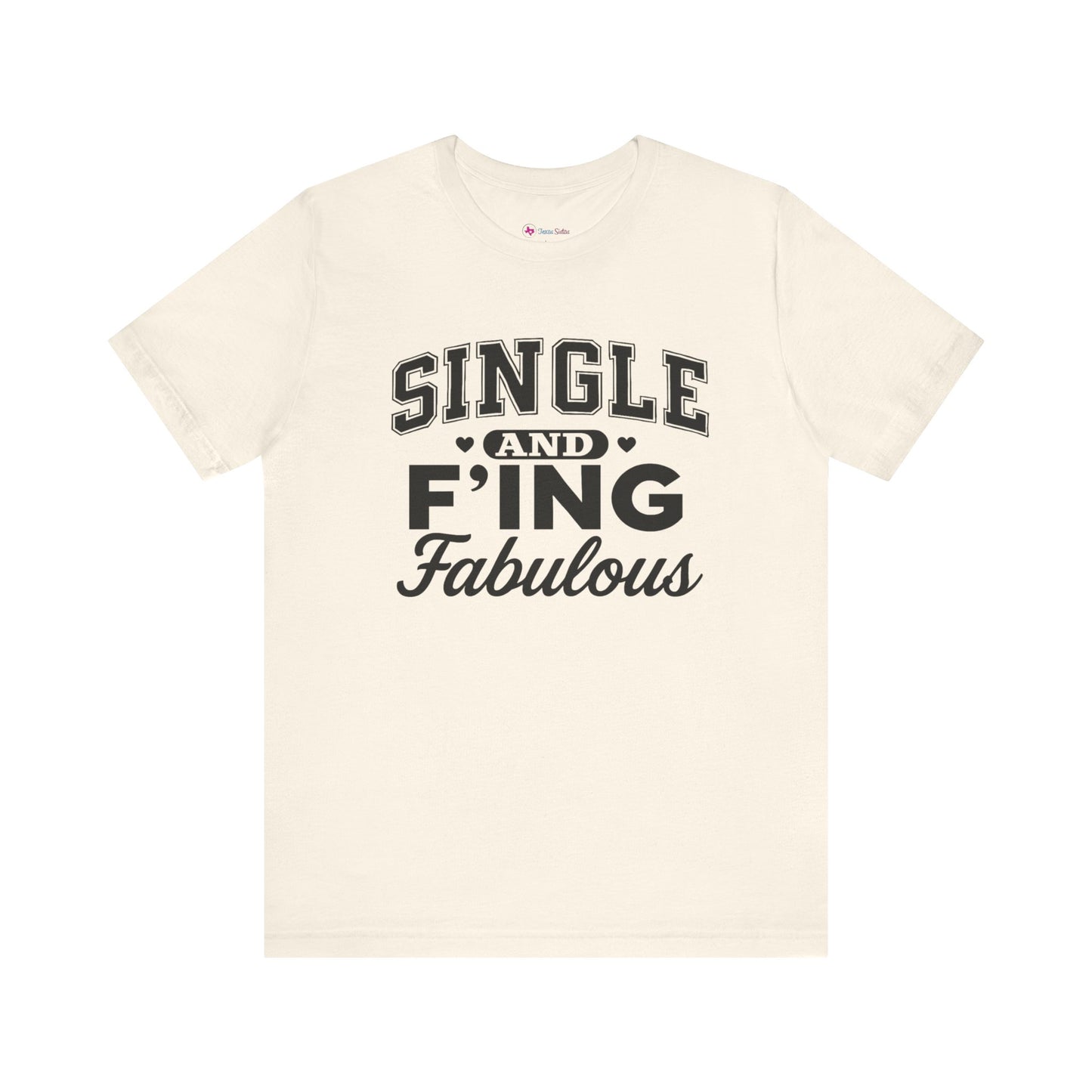 SINGLE and F'ING Fabulous T-Shirt