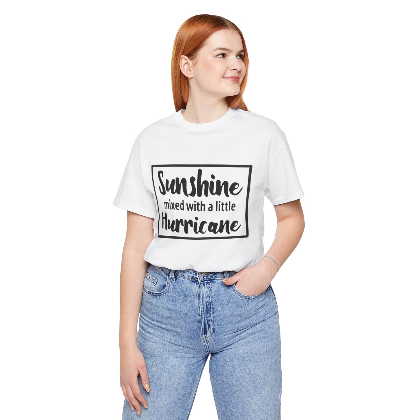SUNSHINE MIXED WITH A LITTLE HURRICANE T-Shirt