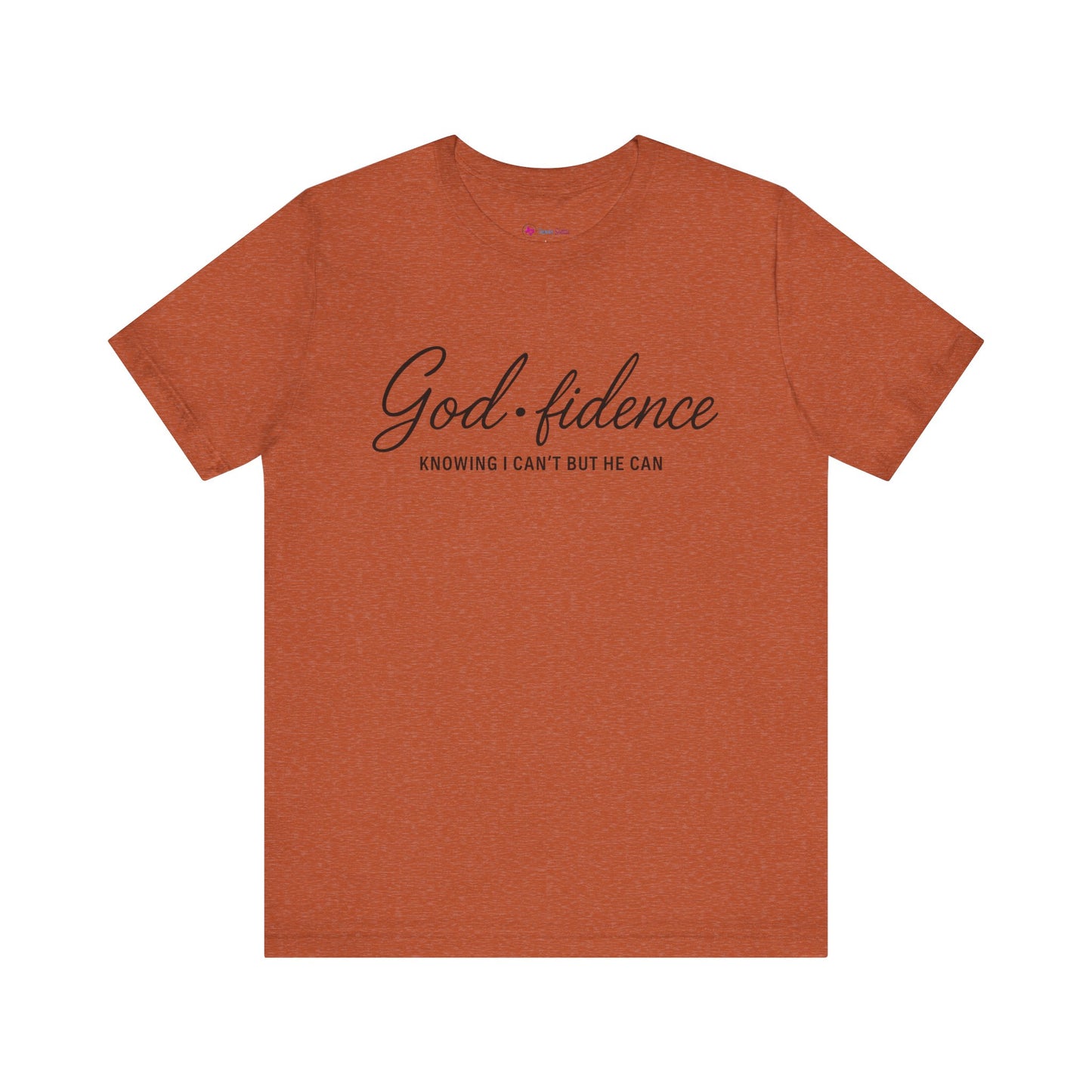 God*Fidence Unisex Tee - Knowing I Can't but He CAN T-Shirt