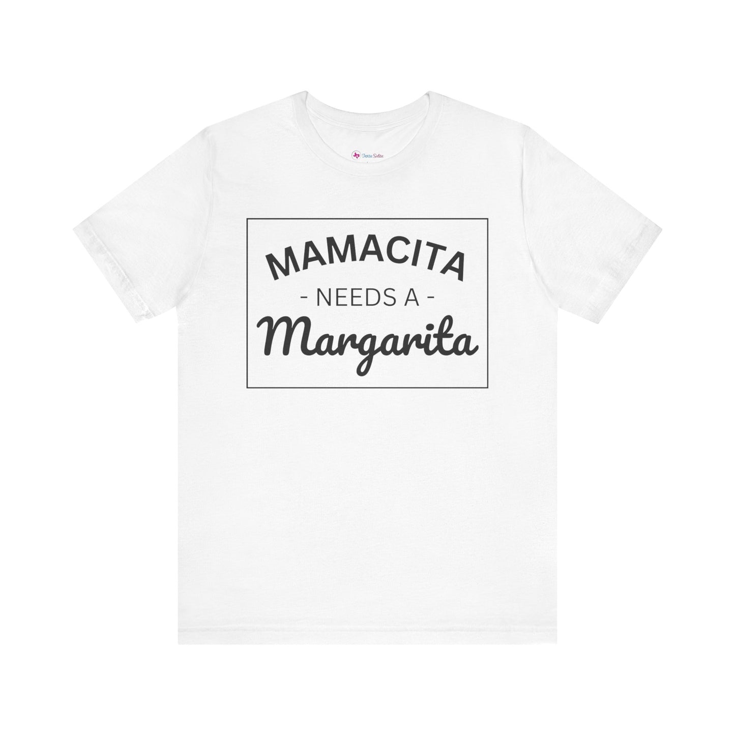 MAMACITA NEEDS A MARGARITA T-Shirt