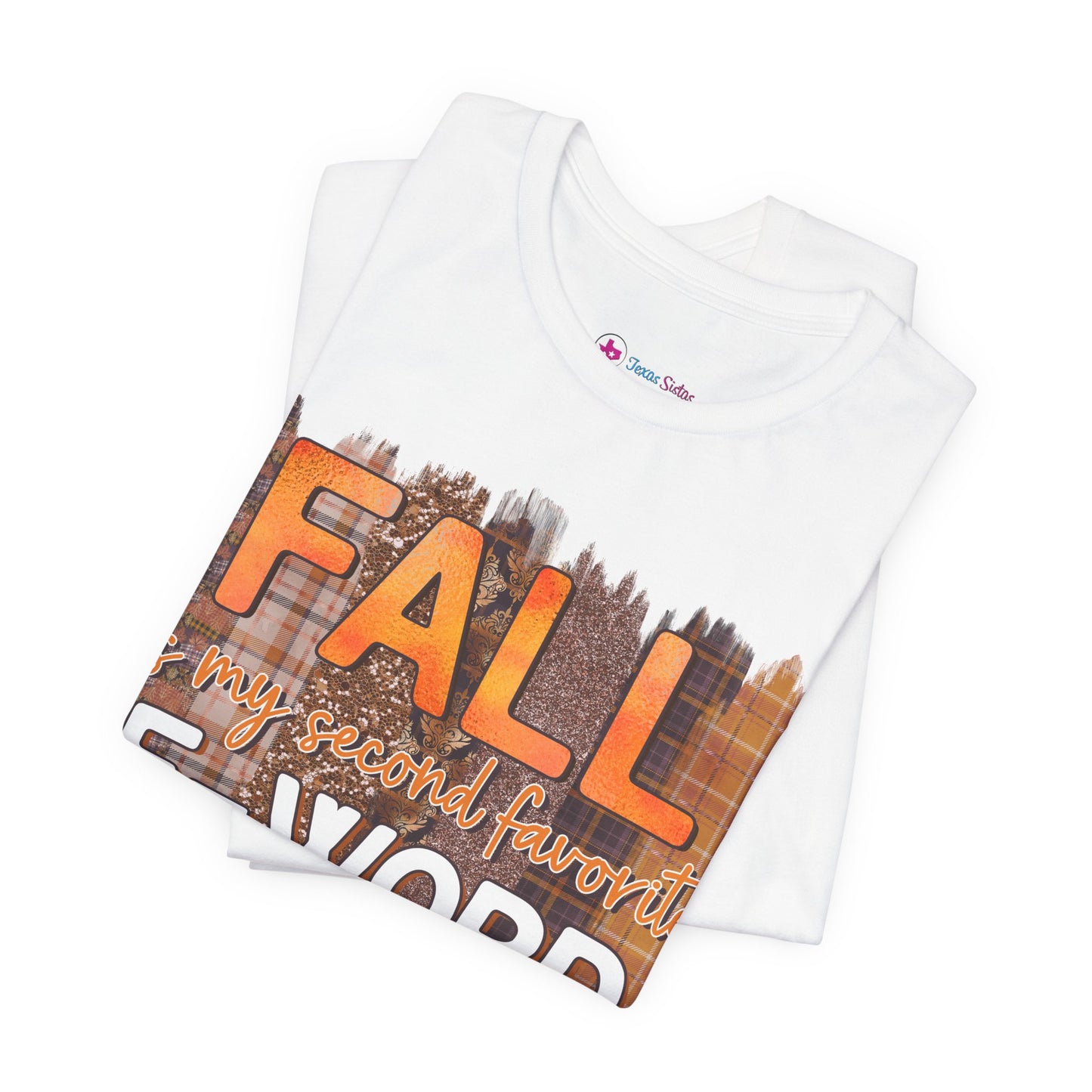 Funny Quote T-Shirt - Unisex Tee - FALL is my second favourite F-Word