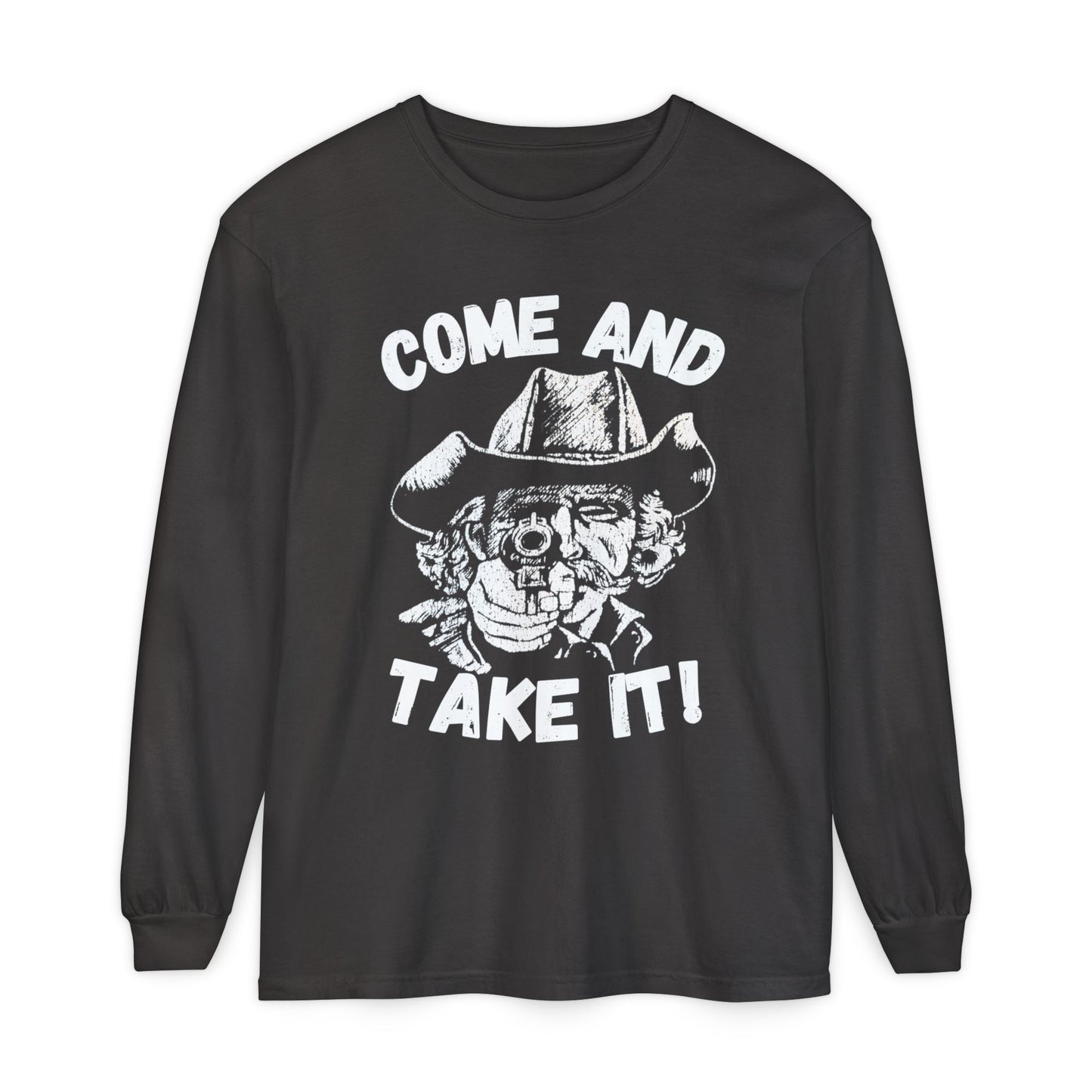 Cowboy Come and Take It Long Sleeve T-Shirt Unisex