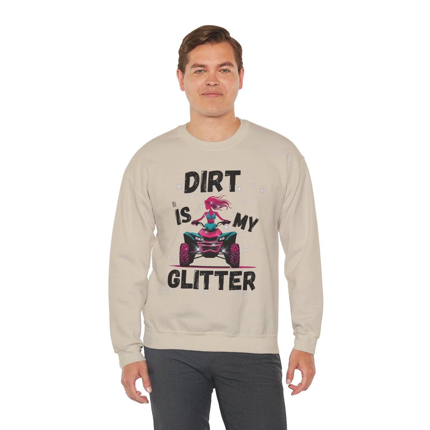 ATV Sweatshirt - DIRT IS MY GLITTER Design