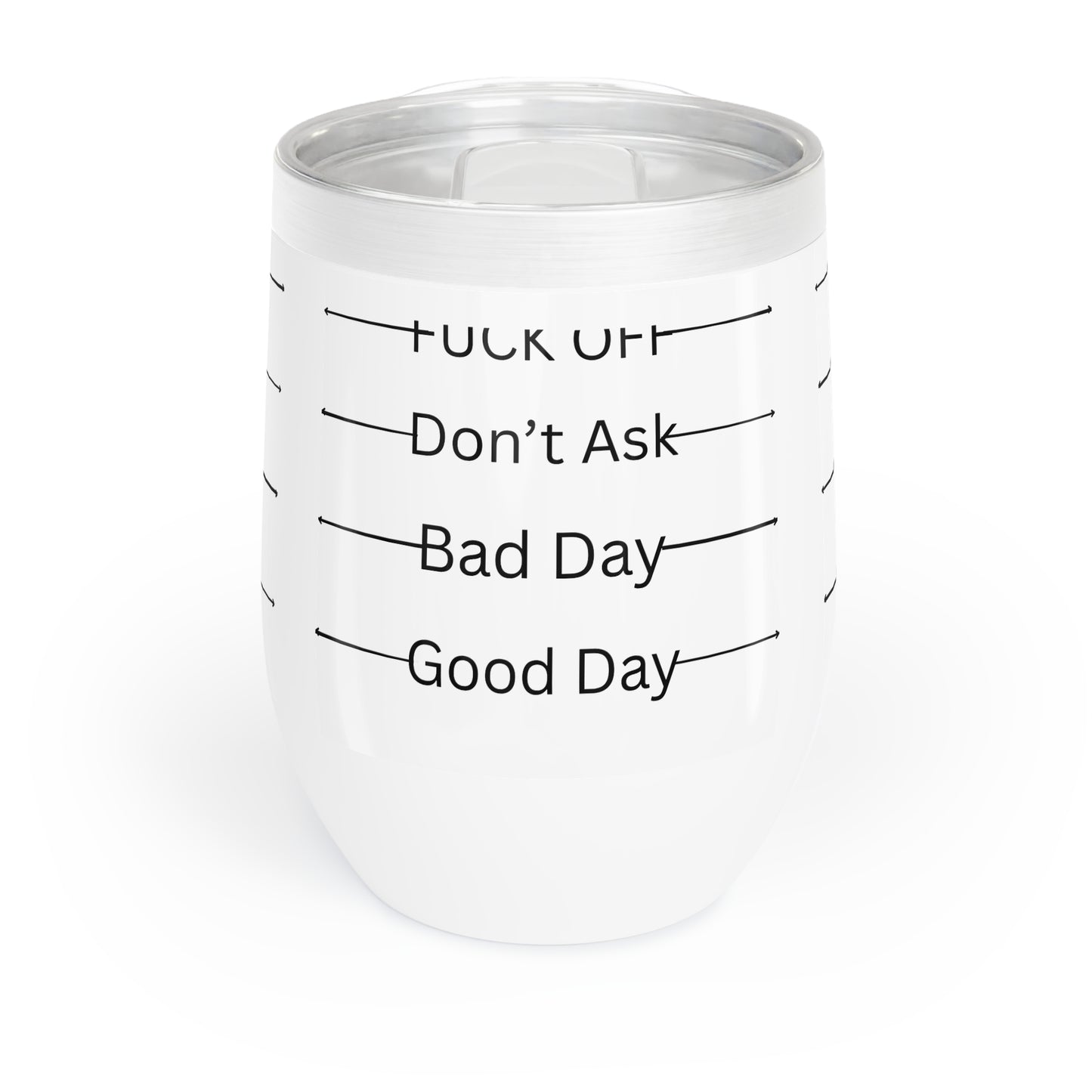 GOOD DAY BAD DAY DON'T ASK WINE Cocktail Tumbler