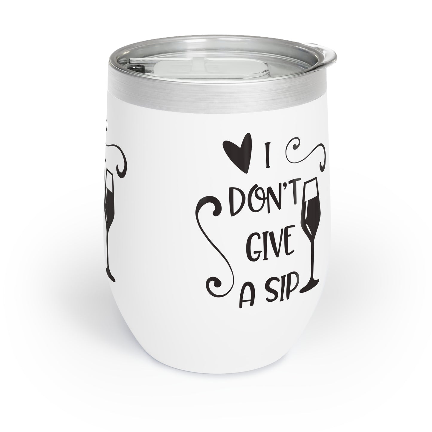 I DON'T GIVE A SIP WINE Cocktail Tumbler