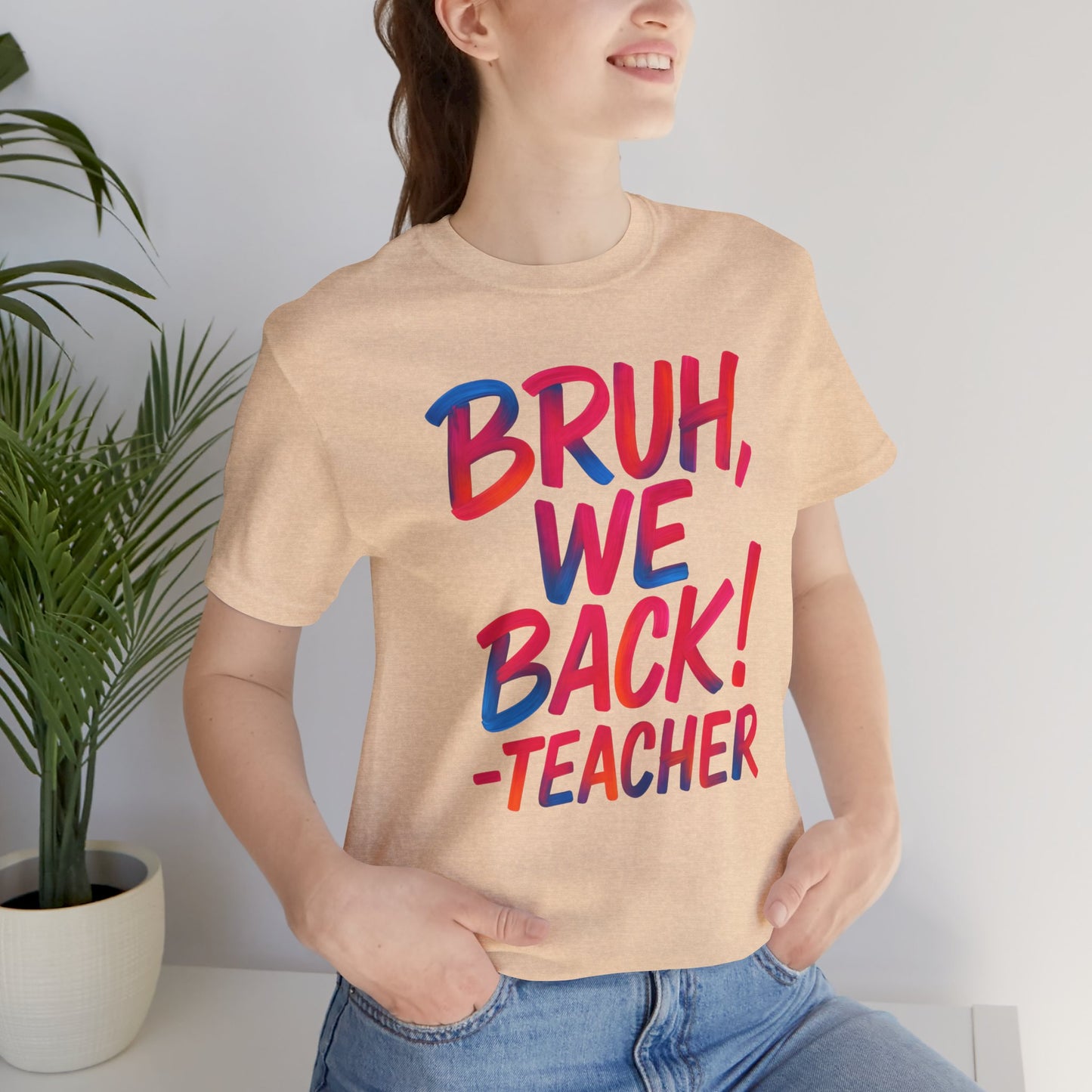 Funny Teacher T-shirt - BRUH, WE BACK - TEACHER