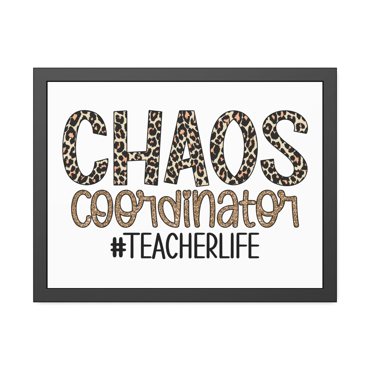 Teacher Life Framed Paper Posters - Chaos Coordinator Decor, Classroom Wall Art, Teacher Gift, Office Print, Inspirational Decor