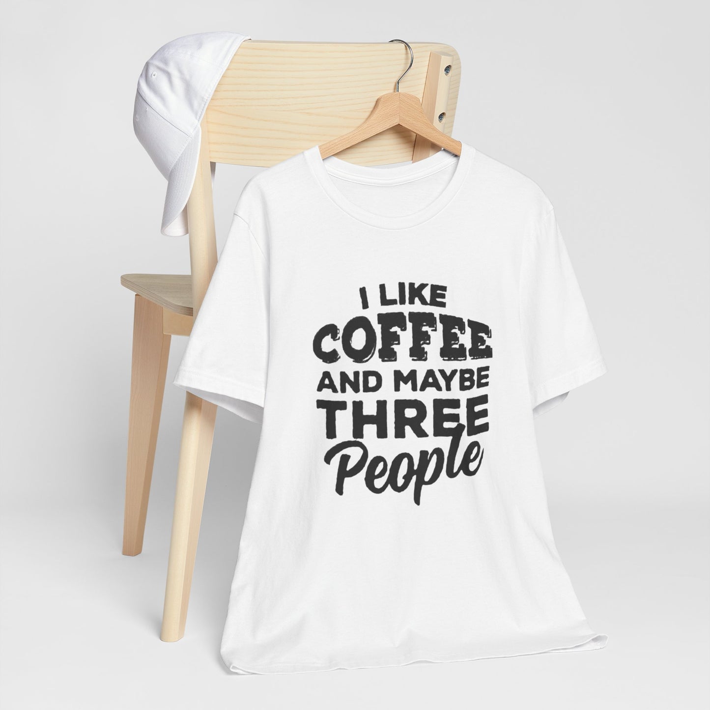 I Like COFFEE And Maybe THREE People T-Shirt Unisex