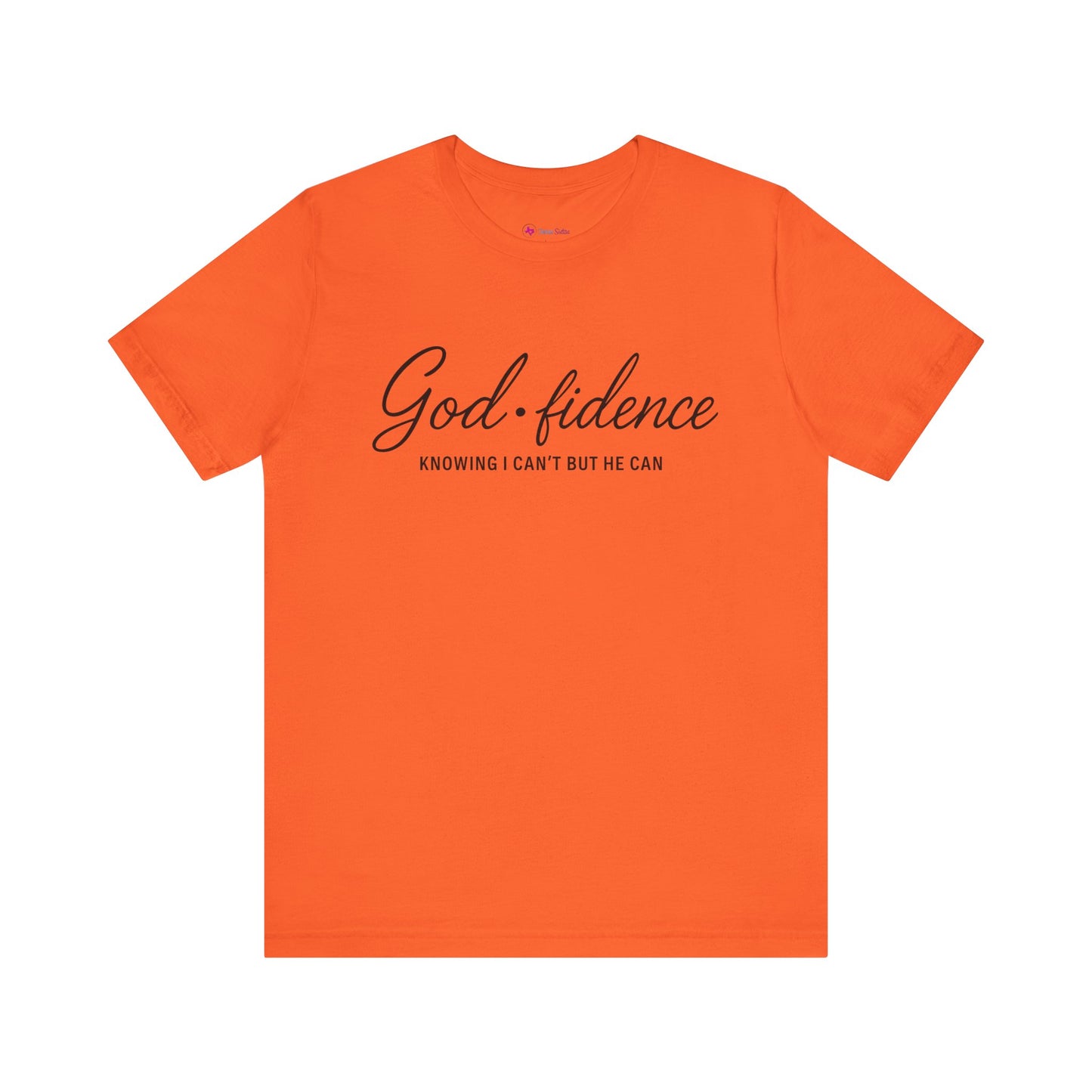 God*Fidence Unisex Tee - Knowing I Can't but He CAN T-Shirt
