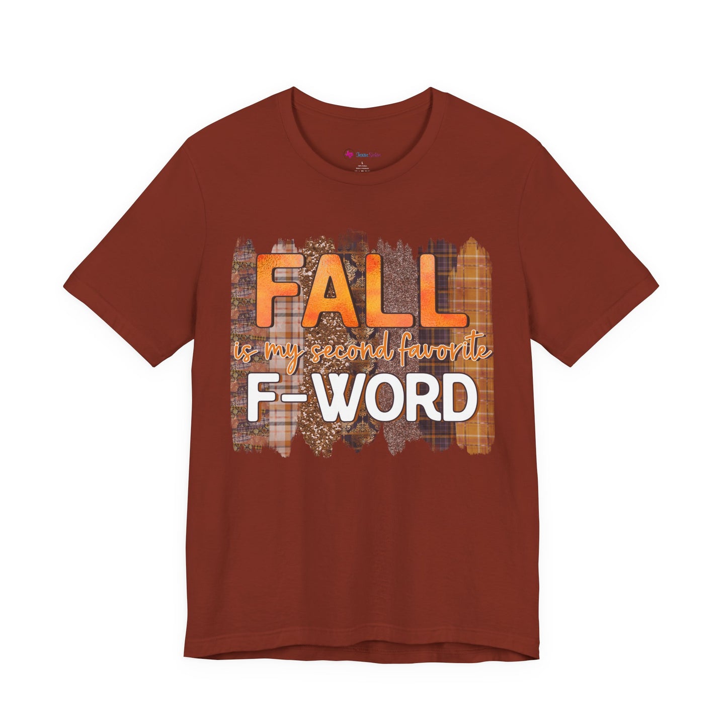 Funny Quote T-Shirt - Unisex Tee - FALL is my second favourite F-Word