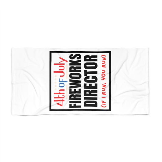 Beach Towel — 4th of July Fireworks Director If I Run, You Run