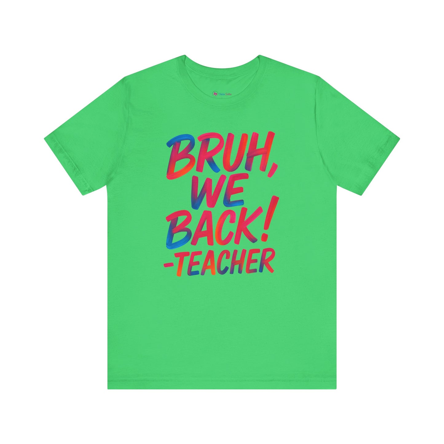Funny Teacher T-shirt - BRUH, WE BACK - TEACHER