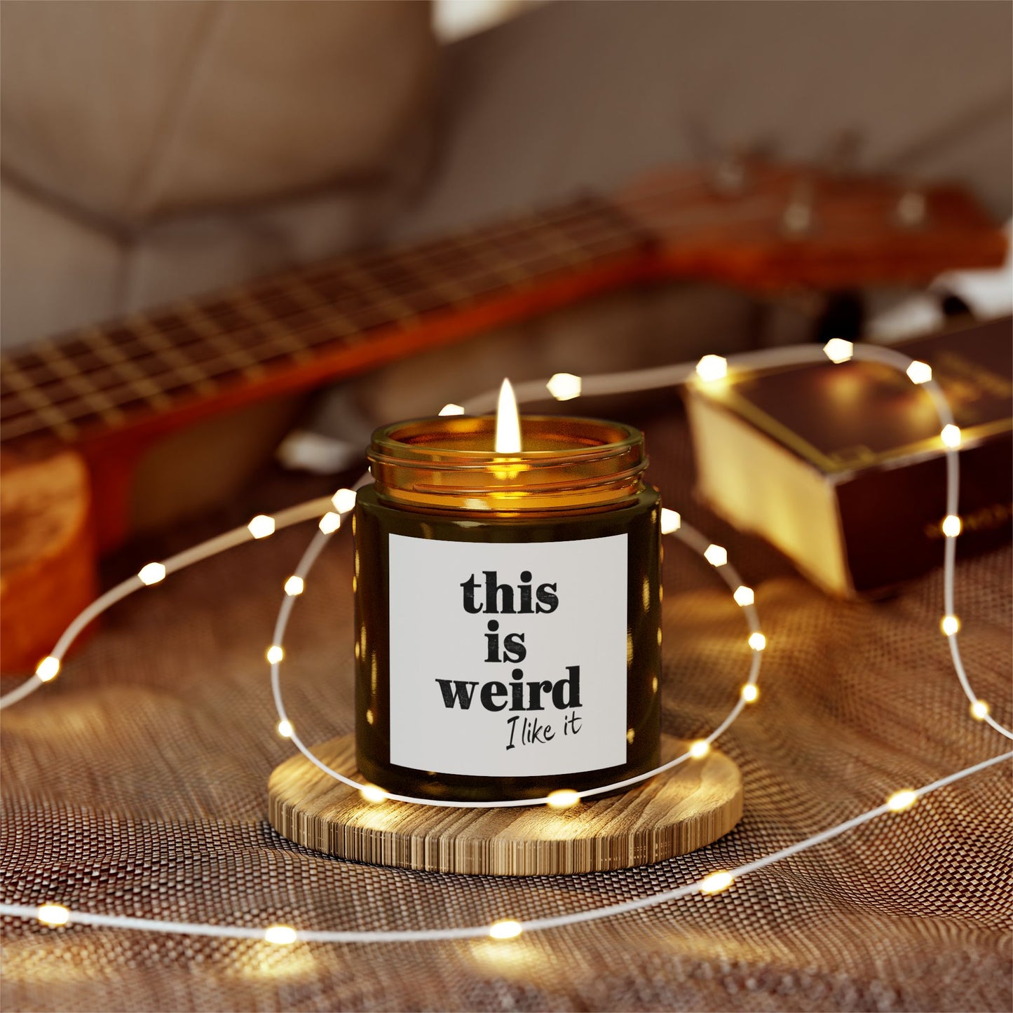 Scented Candles, Funny Quote THIS IS WEIRD I Like It