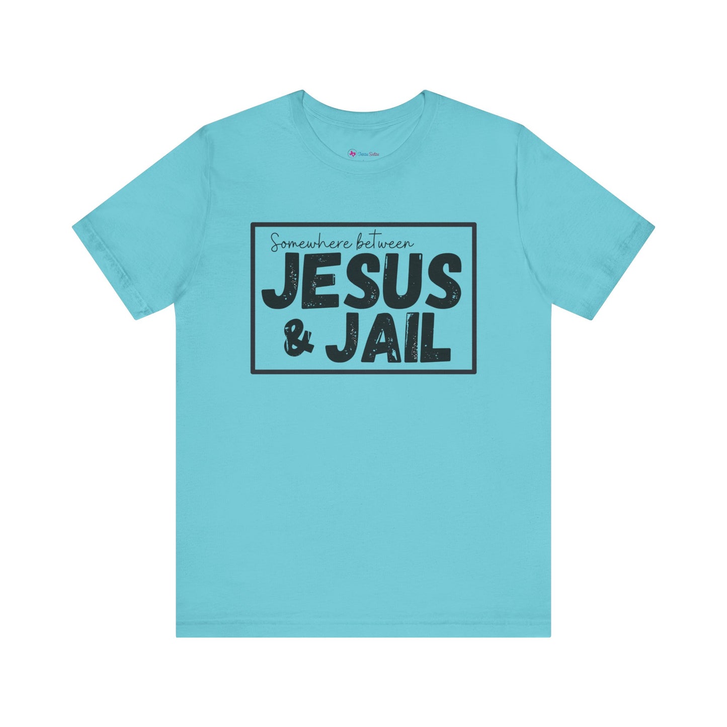 Somewhere Between Jesus and Jail Unisex Tee