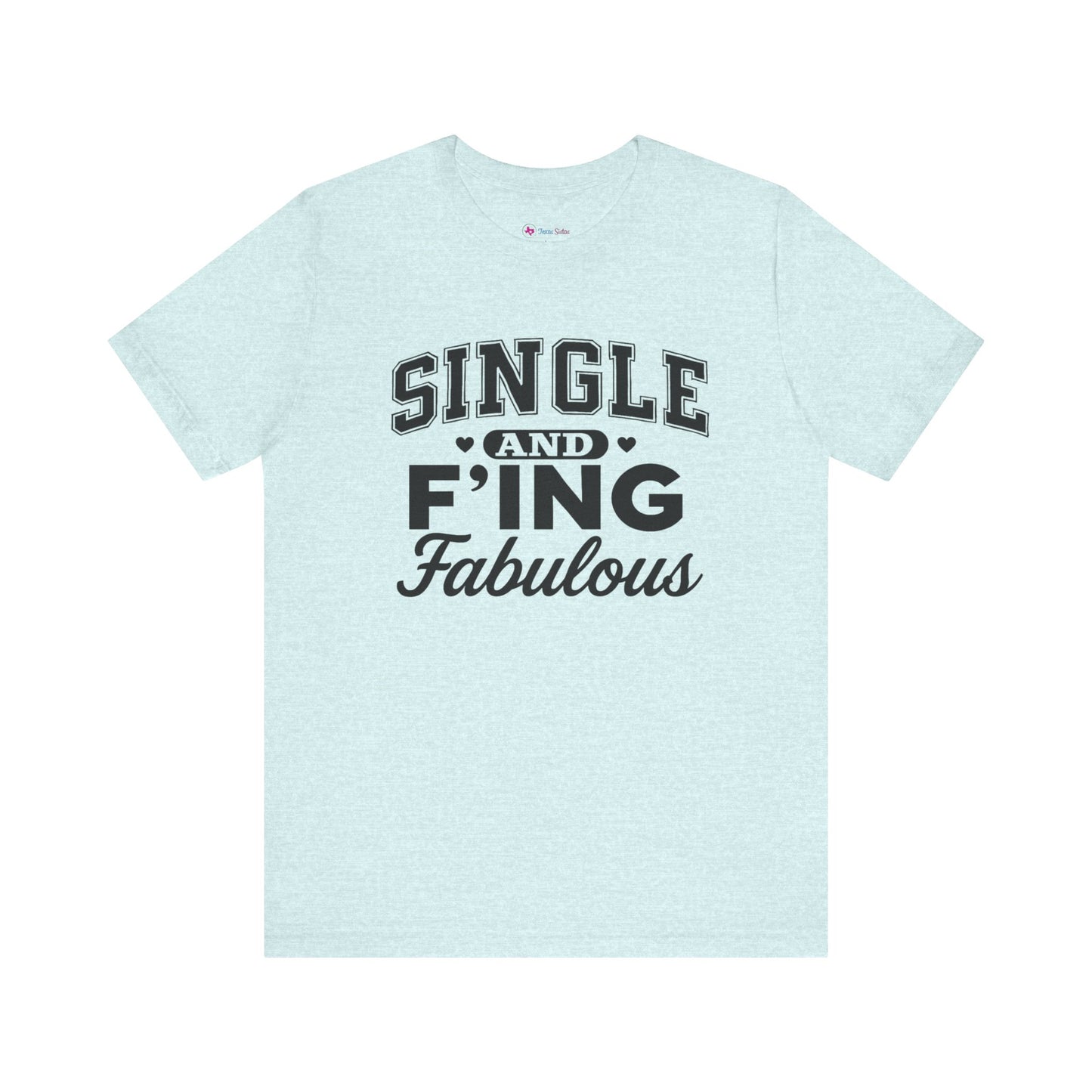 SINGLE and F'ING Fabulous T-Shirt