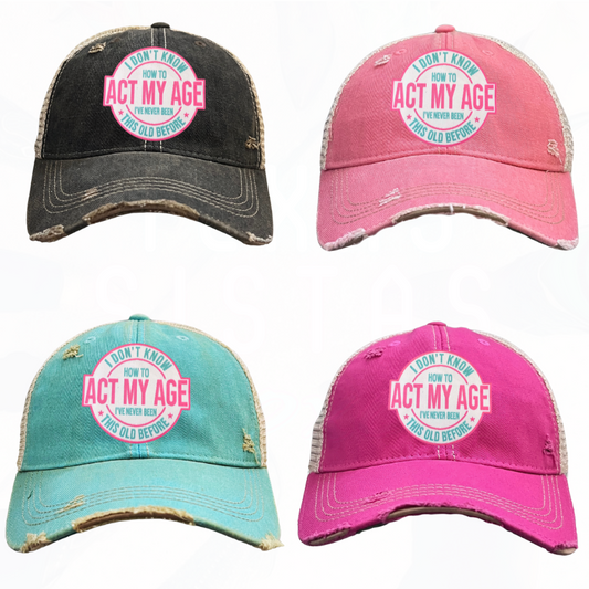I Don't Know How To Act My Age Trucker HAT