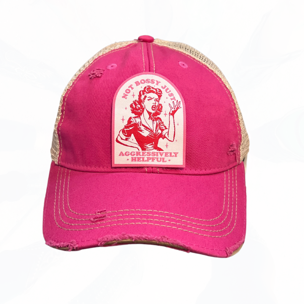 Not Bossy Just Aggressively Helpful Trucker HAT