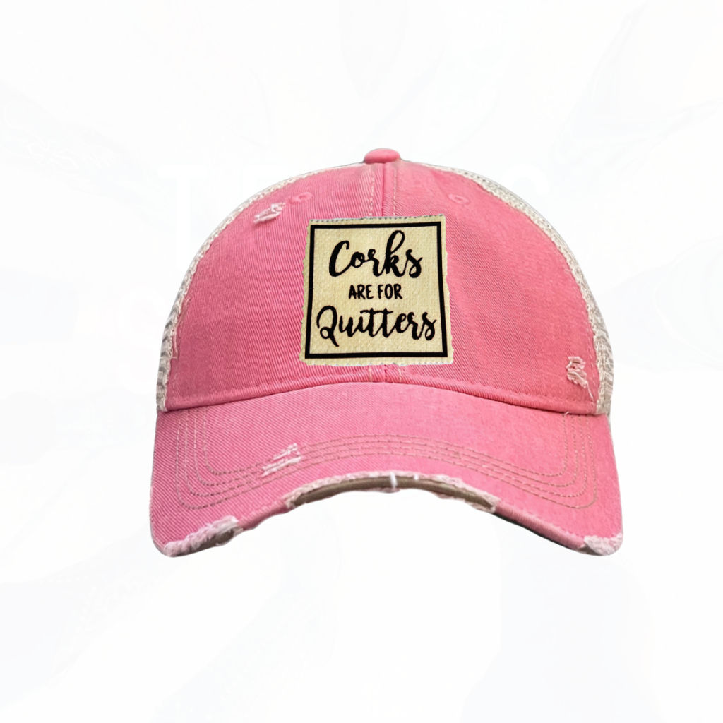 Corks Are For Quitters Trucker Hats - 6 Colors