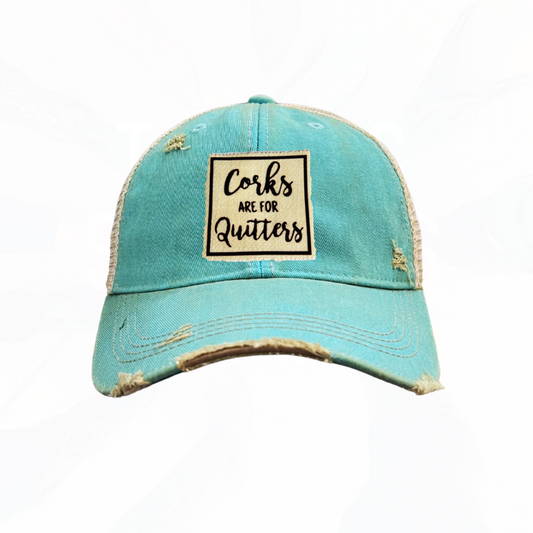 Corks Are For Quitters Trucker Hats - 6 Colors