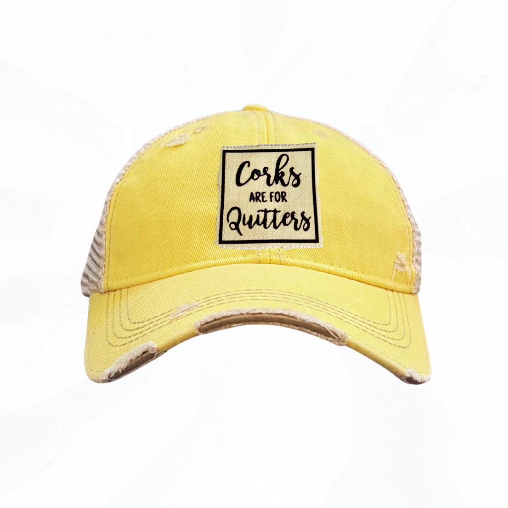 Corks Are For Quitters Trucker Hats - 6 Colors