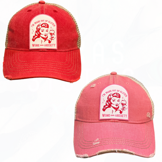 I'm Made Out Of Glitter Wine and Anxiety Trucker HAT