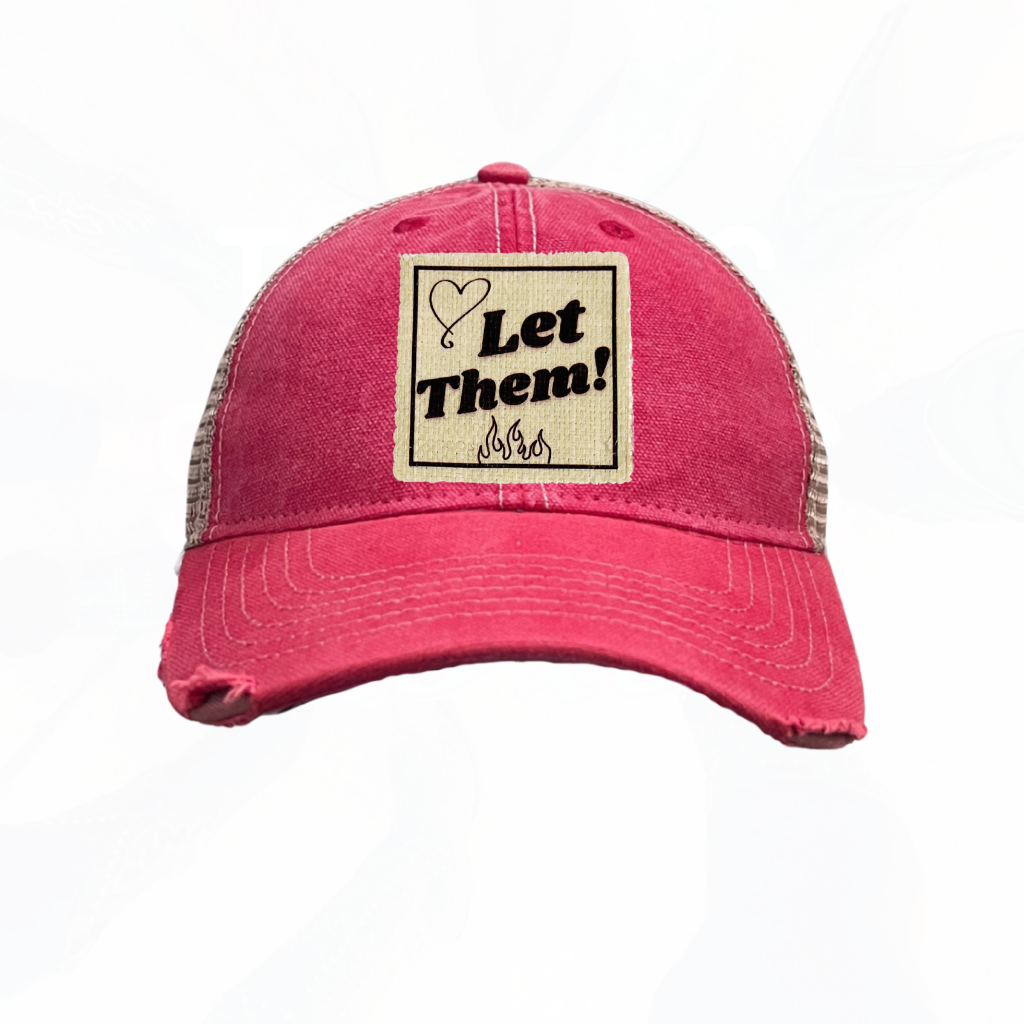 LET THEM! Fire Heart Trucker Hats - 7 Colors