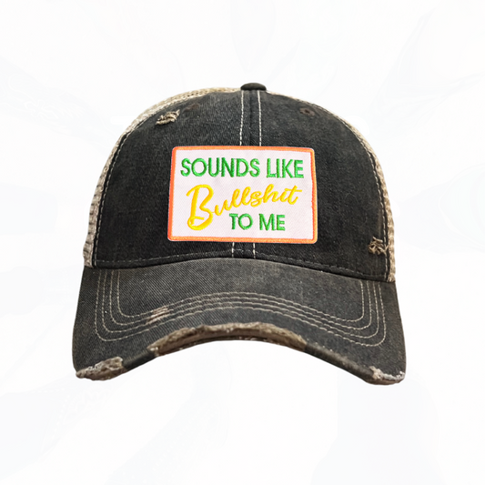 SOUNDS LIKE BS TO ME Trucker Hat - 4 Colors